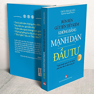 Sách Rón Rén Gửi Tiền Tiết Kiệm Không Bằng Mạnh Dạn Đầu Tư