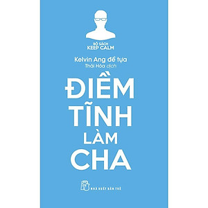 Keep Calm - Điềm tĩnh làm cha