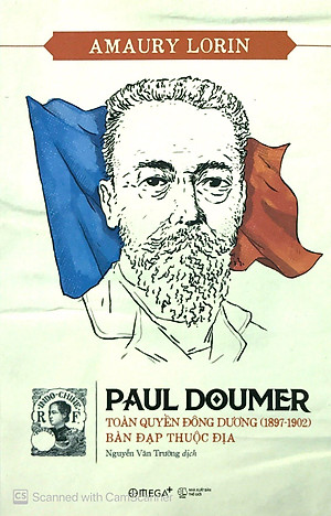 Sách Paul Doumer – Toàn Quyền Đông Dương (1897-1902): Bàn Đạp Thuộc Địa