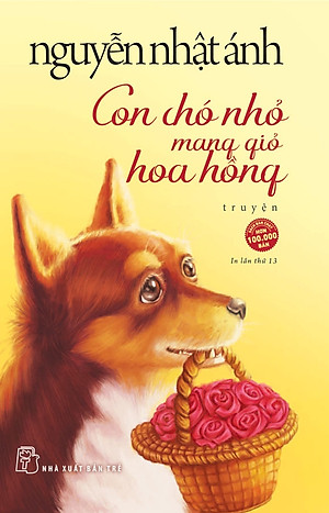 Sách Con Chó Nhỏ Mang Giỏ Hoa Hồng (Tái Bản)