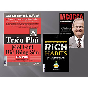 Combo 3 cuốn sách: Triệu phú môi giới bất động sản + Iacocca – Đời kinh doanh, Bí mật phía sau thành công của ông trùm xe hơi nước Mỹ + Rich Habits QP