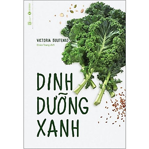 Sách - Combo Ăn Xanh Để Khỏe + Sống Lành Để Trẻ + Dinh Dưỡng Xanh + Raw Vegan - Sức Mạnh Chữa Lành Của Thực Vật (4 cuốn)