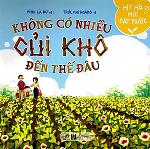 Hít Hà Mùi Đất Nước - Không Có Nhiều Củi Khô Đến Thế Đâu