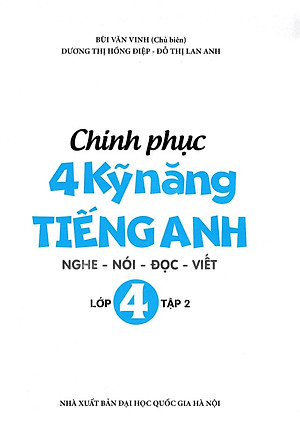 Sách Chinh Phục 4 Kỹ Năng Tiếng Anh Nghe - Nói - Đọc - Viết Lớp 4 Tập 2
