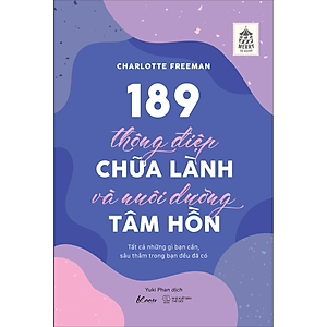 Sách 189 Thông Điệp Chữa Lành Và Nuôi Dưỡng Tâm Hồn - Tất Cả Những Gì Bạn Cần, Sâu Thẳm Trong Bạn Đều Đã Có