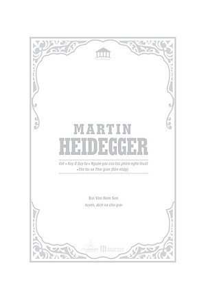 MARTIN HEIDEGGER - Vật, Xây Ở Suy Tư, Nguồn Gốc Của Tác Phẩm Nghệ Thuật, Tồn Tại và Thời Gian