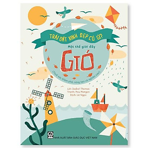 Trái Đất Xinh Đẹp Có Gì - Một Thế Giới Đầy Gió