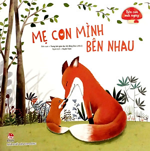 Sách Bên Con Mỗi Ngày: Mẹ Con Mình Bên Nhau