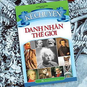 Sách Kể Chuyện Danh Nhân Thế Giới