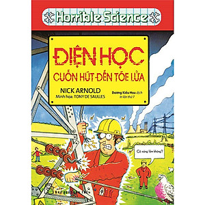 Sách Horrible Science - Điện Học Cuốn Hút Đến Tóe Lửa