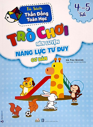 Sách Trò Chơi Rèn Luyện Năng Lực Tư Duy Cơ Bản (4 -5 Tuổi)