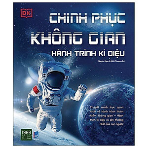 Sách - Chinh Phục Không Gian - Hành Trình Kỳ Diệu