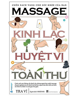Massage Kinh Lạc Huyệt Vị Toàn Thư (Tái bản)