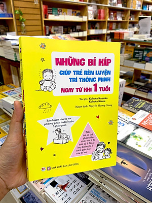 Sách Những Bí Kíp Giúp Trẻ Rèn Luyện Trí Thông Minh Ngay Từ Khi 1 Tuổi