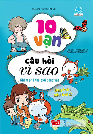 Sách 10 Vạn Câu Hỏi Vì Sao - Khám Phá Thế Giới Động Vật - Bay Trên Bầu Trời 2 (Tái Bản 2018)