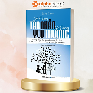 Vô cùng tàn nhẫn vô cùng yêu thương tập 1 ( Tái bản 2020)