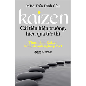 Sách Kaizen - Cải Tiến Hiện Trường, Hiệu Quả Tức Thì