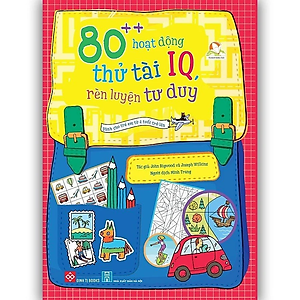 Sách 80++ Hoạt Động Thử Tài IQ, Rèn Luyện Tư Duy