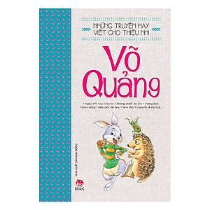 Những Truyện Hay Viết Cho Thiếu Nhi - Võ Quảng (Tái Bản 2019)