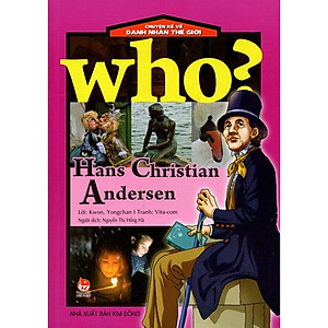 Chuyện Kể Về Danh Nhân Thế Giới: Who? Hans Christian Andersen (Tái Bản)