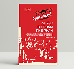 Lý Thuyết Sư Phạm Phê Phán (Pedagogy of the Oppressed) - Paulo Freire - IRED Books