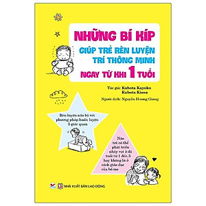 Những Bí Kíp Giúp Trẻ Rèn Luyện Trí Thông Minh Ngay Từ Khi 1 Tuổi