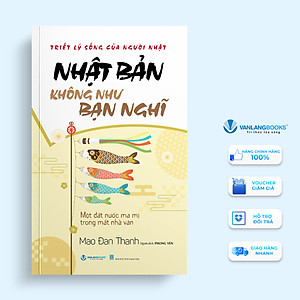Triết Lý Sống Của Người Nhật - Nhật Bản Không Như Bạn Nghĩ - Vanlangbooks