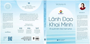 Sách Lãnh Đạo Khai Minh - Bí quyến lãnh đạo hạnh phúc