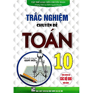 Sách - Trắc Nghiệm Chuyên Đề Toán Lớp 10 - Dùng Chung Các Bộ SGK Hiện Hành - Biên Soạn Theo Chương Trình Giáo Dục Phổ Thông Mới - Hồng Ân