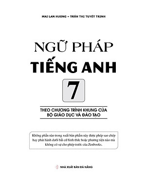 Ngữ Pháp Tiếng Anh 7 (Theo Chương Trình Khung Của Bộ Giáo Dục Và Đào Tạo)