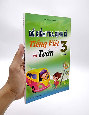 Đề Kiểm Tra Định Kì Tiếng Việt Và Toán Lớp 3 - Tập 2 (2019)