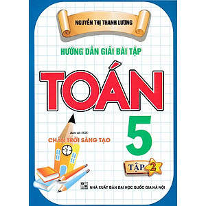 Combo Hướng Dẫn Giải Bài Tập Toán 5 + Hướng Dẫn Học Và Làm Bài Tiếng Việt 5 (Chân Trời Sáng Tạo) (Bộ 4 Cuốn) - HA