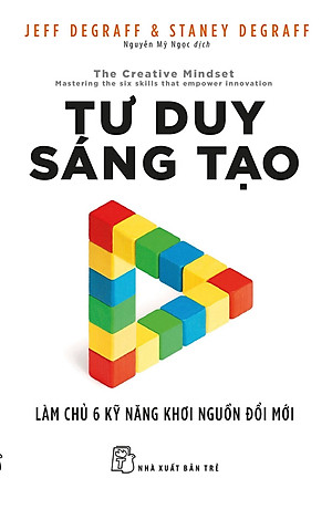 Sách Tư duy sáng tạo: Làm chủ 6 kỹ năng khơi nguồn đổi mới