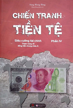 Chiến Tranh Tiền Tệ Phần IV: Siêu Cường Về Tài Chính - Tham Vọng Về Đồng Tiền Chung Châu Á