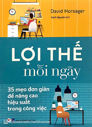 Sách Lợi Thế Mỗi Ngày - 35 Mẹo Đơn Giản Để Nâng Cao Hiệu Quả Trong Công Việc (Tái Bản)