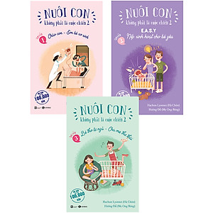 Combo 3 Cuốn Bộ Sách: Nuôi Con Không Phải Là Cuộc Chiến 2 (Tái Bản)