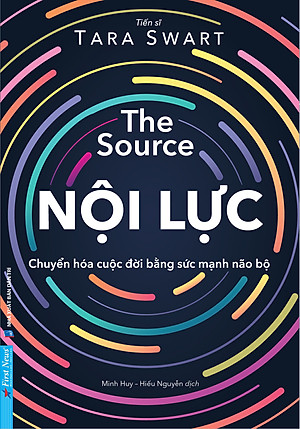 NỘI LỰC - Chuyển Hóa Cuộc Đời Bằng Sức Mạnh Não Bộ - Tara Swart - Minh Huy & Hiếu Nguyễn dịch - (bìa mềm)