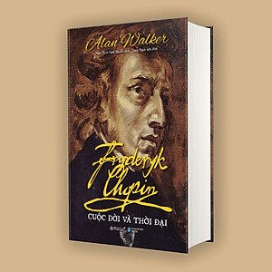 Sách Fryderyk Chopin Cuộc Đời Và Thời Đại