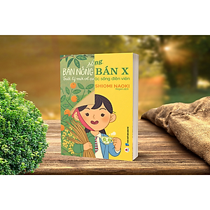 Sách Sống Bán Nông Bán X - Tâm Lý Mới Về Cuộc Sống Điền Viên