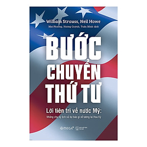 Bước Chuyển Thứ Tư - Lời Tiên Tri Về Nước Mỹ: Những Chu Kỳ Lịch Sử Dự Báo Gì Về Tương Lai Hoa Kỳ (Tặng Kèm Bookmark Tiki)