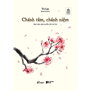 Sách - Chánh Tâm, Chánh Niệm - Mọi Việc Xảy Ra Đều Tốt Với Tôi - AZ Việt Nam