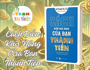 Cách Biến Khả Năng Của Bạn Thành Tiền - Cuốn Sách Dành Cho Bạn Và Năng Lực Của Bạn - Earl Prevette - NXB Hà Nội
