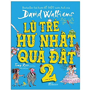Combo 2 cuốn: Lũ Trẻ Hư Nhất Quả Đất 1 + Lũ Trẻ Hư Nhất Quả Đất 2
