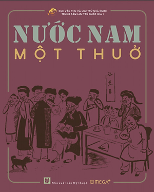 NƯỚC NAM MỘT THUỞ - Cục Văn Thư Và Lưu Trữ Nhà Nước - Trung tâm Lưu trữ Quốc gia 1 - (bìa cứng)