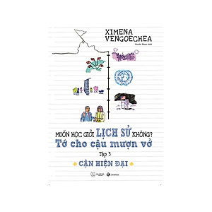 Sách Cận Hiện Đại – Muốn Học Giỏi Lịch Sử Không? Tớ Cho Cậu Mượn Vở - Tập 3