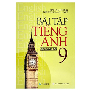 Bài Tập Tiếng Anh Lớp 9 (Có Đáp Án)