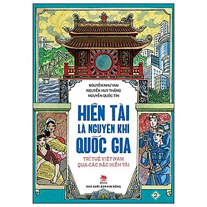 Hiền Tài Là Nguyên Khí Quốc Gia - Trí Tuệ Việt Nam Qua Các Bậc Hiền Tài - Tập 2 (Tái Bản 2024)