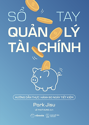 Sổ Tay Quản Lý Tài Chính: Hướng Dẫn Thực Hành 60 Ngày Tiết Kiệm