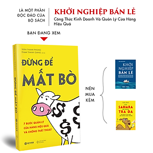 Đừng Để Mất Bò - 7 Bước Quản Lý Cửa Hàng Hiệu Quả Và Chống Thất Thoát
