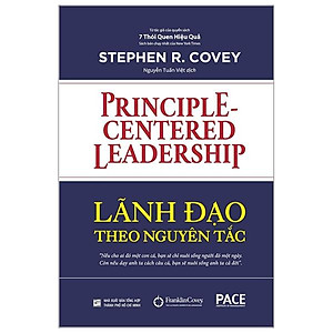 Lãnh Đạo Theo Nguyên Tắc (Principle-Centered Leadership) - Stephen R. Covey - PACE Books
